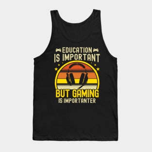 Funny Education Is Important But Gaming Is Importanter Gamer Tank Top